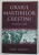 GRAIUL MARTILOR CRESTINI DIN PRIMELE SECOLE de PETRU POPOVICI , 2000
