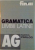 GRAMATICA LIMBII LATINE, SERIA AG de MARIA PARLOG, 2001 *PREZINTA HALOURI DE APA