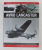 GREAT AIRCRAFT OF WORLD WAR II  - AVRO LANCASTER by MIKE SPICK ,  OVER 100 IMAGES , 2015