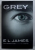 GREY by E. L. JAMES - FIFTY SHADES OF GREY AS TOLD BY CHRISTIAN , 2015