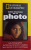 GUIDE PRATIQUE DE LA PHOTO  - NATIONAL GEOGRAPHIC  - LES PHOTOGRAPHES DU NATIONAL GEOGRAPHIC REVELENT LEURS SECRETS ET LEUR TECHNIQUES  par PETER BURIAN et ROBERT CAPUTO , 2001