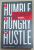 H3 LEADERSHIP , BE HUMBLE , STAY HUNGRY , ALWAYS HUSTLE by BRAD LOMENICK , 2015