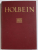 HANS HOLBEIN D.J. - DES MEISTERS GEMALDE , ( LUCRARILE MAESTRULUI IN 252 ILUSTRATII  ) , TEXT IN LIMBA GERMANA , ANII '20