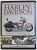 HARLEY - DAVIDSON  - THE STORY OF MOTORING ICON by CLYDE HAWKINS , INCLUDES 6 FREE 8 X 10  PRINTS ,  2013