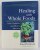 HEALING WITH WHOLE FOODS , ASIAN TRADITIONS AND MODERN NUTRITIONS , REVISED , UPDATED , AND EXPANDED THIRD EDITION by PAUL PITCHFORD , 2002