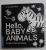 HELLO , BABY ANIMALS - A HIGH - CONTRAST BOOK , art by JULISSA MORA , 2017