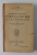 HISTOIRE DES RELATIONS ENTRE LA FRANCE ET LES ROUMAINS par N. IORGA , 1918 , COTORUL INTARIT CU BANDA ADEZIVA