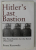 HITLER 'S LAST BASTION , THE FINAL BATTLES FOR THE REICH 1944 - 1945 by FRANZ KUROWSKI , 1998