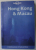 HONG KONG & MACAU , LONELY PLANET GUIDE by STEVE FALLON , 2002, PREZINTA HALOURI DE APA
