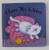 I LOVE MY KITTEN , CARTE CARTONATA , ANII '2000