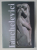 IDA IANCHELEVICI - SCULPTURA SI GRAFICA , CATALOG DE EXPOZITIE , 2003