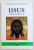 IISUS NECUNOSCUT-DMITRI MEREJKOVSKI  VOL 1  1999