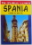 IN JURUL LUMII : SPANIA  - GHID TURISTIC de ANCA FOTEA , 2006