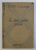 IN TOIUL LUPTELOR POLITICE , FAPTE , REFLEXIUNI SI ORIENTARI de LIVIU T. GHILEZAN , 1922