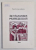 IN VALTOAREA PRIMEJDIILOR , POLITICA EXTERNA SI DIPLOMATIA PROMOVATE DE CONSTANTIN BRANCOVEANU 1688 -1714 de PAUL CERNOVODEANU , 1997 , DEDICATIE *