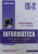 INFORMATICA  - CURS PENTRU CLASELE A IX -A SI A X- A de TUDOR SORIN , 2008