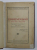INSEMNARI DIN ANII 1916-1919. DIN PRIMUL AN AL RAZBOIULUI DE INTREGIRE 1916-1917. BISERICA ROMANA DIN PARIS IN 1917-1919 de CICERONE IORDACHESCU  1937