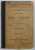 INTAIA  CARTE DE LIMBA FRANCEZA PENTRU CLASELE INCEPATOARE de LUDOVIC LEIST , 1905