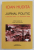 IOAN HUDITA , JURNAL POLITIC , 1 FEBRUARIE 1943 - 31 DECEMBRIE 1943 , editie ingrijita de  ACAD. DAN BERINDEI , 2010