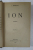 ION de LIVIU REBREANU , VOLUMELE I - II , EDITIA I-A , COLEGAT DE DOUA VOLUME  , 1920