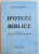 IPOTEZE BIBLICE de GEORGE STEFANESCU , EDITIA A II A , EDITIE DE LUX , REVAZUTA SI ADAUGITA , 1999