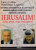 ISTORIA DRAMATICA A LUPTELOR ARABO - ISRAELIENE PENTRU CETATEA SFANTA, IERUSALIM, ORAS SFANT, ORAS INSANGERAT de LARRY COLLINS, DOMINIQUE LAPIERRE, 1997