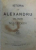 ISTORIA LUI ALEXANDRU CEL MARE MACEDON , EDITIE INTERBELICA