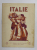 ITALIE , PLIANT TURISTIC , EDITIE INTERBELICA , TEXT IN LIMBA FRANCEZA