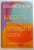 IUBESTE-TE PE TINE INSUTI SI VINDECA-TI VIATA , MANUAL DE APLICATII PRACTICE de LOUISE L. HAY , 2012