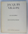 JACQUES VILLON , LES ESTAMPES ET LES ILLUSTRATION , CATALOGUE RAISONNE par COLETTE DE GINESTET et CATHERINE POUILLON , 1979