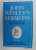JOHN WESLEY 'S SERMONS - AN ANTHOLOGY , edited by ALBERT C. OUTLER and RICHARD P. HEITZENRATER , 1991 , COPERTA FATA SI INCEPUTUL BLOCULUI DE FILE CU URME DE INDOIRE *