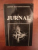 JURNAL 1947 - 1958 de LEONTIN JEAN CONSTANTINESCU , Bucuresti 1998