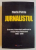 JURNALISTUL , de FLORIN PETRIA , 2012