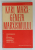 KARL MARX - GENEZA MARXISMULUI ,  CONTRIBUTII LA ISTORIA FILOZOFIEI MARXISTE  ( 1842 -1845 )  de I. CERNEA , 1963