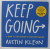 KEEP GOING by AUSTIN KLEON , 10 WAYS TO STAY CREATIVE IN GOOD TIMES AND BAD by AUSTIN KLEON , 2019