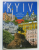 KYIV , HISTORY , ARCHITECTURE , TRADITIONS 2017