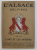 L 'ALSACE DELIVREE 1681 - 1916  - L'ART ET LES ARTISTES  - REVUE D'ART ANCIEN ET MODERNE DES DEUX MONDES , NUMERO SPECIAL , 1916