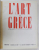 L 'ART EN GRECE DES TEMPS PREHISTORIQUES AU DEBUT DU XVIII e SIECLE , par CHRISTIAN ZERVOS , 1934