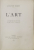 L 'ART par AUGUSTE RODIN , entretiens reunis par PAUL GSELL , 1924