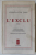 L ' EXCLU , roman par CONSTANTIN TOIU , 1981, PREZINTA PETE SI URME DE UZURA