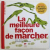 LA MEILLEURE FACON DE MARCHER , texte de MICHEL LARRIEU , illustrations CAROLE XENARD