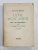 LA VIE D 'UN AMITIE - MA CORRESPONDANCE AVEC L ' ABBE MUGNIER 1911 - 1944 par PRINCESSE BIBESCO , VOLUMUL III - PARIS, 1957 *Dedicatie