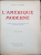 L'AMERIQUE MODERNE par JULES HURET, 2 VOL. - PARIS, 1911
