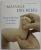 LE MASSAGE DES BEBES par WENDY KAVANAGH , 2009 , PREZINTA PETE SI HALOURI DE APA *