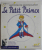 LE PETIT PRINCE par ANTOINE DE SAINT - EXUPERY ,  adaptation par ROMAIN VICTOR - PUJEBET , SET CU CARTICICA ( LIVRET )  SI CD - ROM , 1997