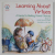 LEARNING ABOUT VIRTUES , A GUIDE TO MAKING  GOOD CHOICES  , by JULIETTE GARESCHE DAGES  , illustrated by  R.W. ALLEY , 2009