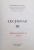 LECTIONAR III  - TIMPUL DE PESTE AN I - XVII  - LITURGHIERUL ROMAN ORANDUIT DUPA DECRETUL SFANTULUI CONCILIU ECUMENIC VATICAN II PROMULGAT CU AUTORITATEA  PAPEI PAUL AL VI -LEA , 2000