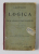 LECTIUNI DE LOGICA PENTRU CLASA A VII -A A SCOALELOR SECUNDARE DE BAIETI SI FETE de AL. VALERIU , 1916 , EXEMPLAR SEMNAT *