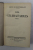 LES CELIBATAIRES - roman par HENRY DE MONTHERLANT , 1934