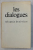 LES DIALOGUES , TELS QUE JE LES AI VECUS par GITTA MALLASZ , 1984